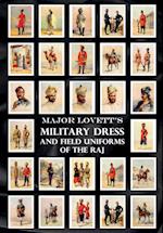 MAJOR LOVETT'S MILITARY DRESS AND FIELD UNIFORMS OF THE RAJ 