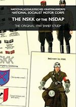 THE NSKK OF THE NSDAP: Nationalsozialistisches Kraftfahrkorps - National Socialist Motor Corps 