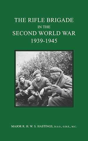 The Rifle Brigade in the Second World War 1939-1945