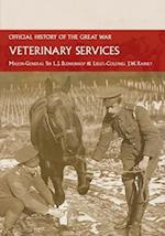 VETERINARY SERVICES: OFFICIAL HISTORY OF THE GREAT WAR BASED ON OFFICIAL DOCUMENTS 
