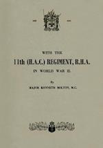 WITH THE 11th (H.A.C.) REGIMENT, R.H.A.: IN WORLD WAR II 