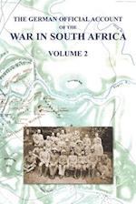 THE GERMAN OFFICIAL ACCOUNT OF THE THE WAR IN SOUTH AFRICA: Volume 2 