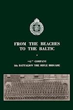 FROM THE BEACHES TO THE BALTIC: 'G' Company 8th Battalion The Rifle Brigade 