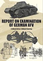 REPORT ON EXAMINATION OF GERMAN AFV: (Schwerer Panzerspähwagen) 8-Wheel Drive, 8-Wheel Steering 