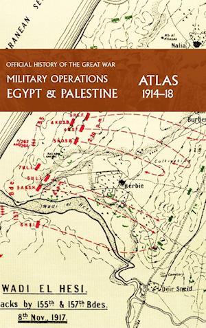 MILITARY OPERATIONS EGYPT & PALESTINE 1917-18 ATLAS