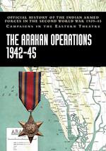 THE ARAKAN OPERATIONS 1942-45