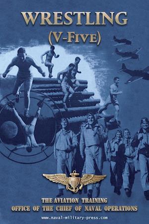 WRESTLING (V-Five) The Aviation Training Office of the Chief of Naval Operations