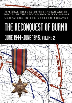 THE RECONQUEST OF BURMA June 1944-June 1945