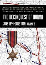 THE RECONQUEST OF BURMA June 1944-June 1945