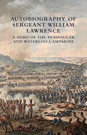 AUTOBIOGRAPHY OF SERGEANT WILLIAM LAWRENCE