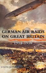 GERMAN AIR RAIDS ON GREAT BRITAIN 1914-1918