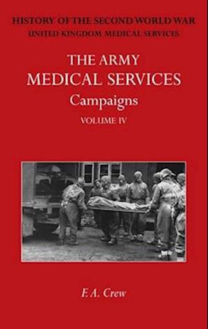 THE ARMY MEDICAL SERVICES CAMPAIGNS VOL IV