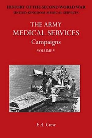 THE ARMY MEDICAL SERVICES CAMPAIGNS VOL V