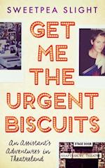 Get Me the Urgent Biscuits