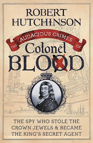 The Audacious Crimes of Colonel Blood