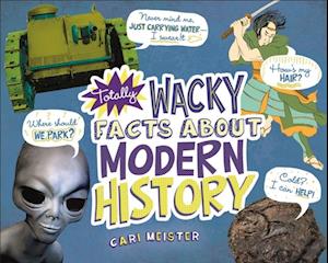 Totally Wacky Facts About Modern History