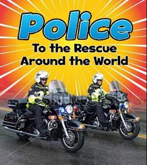 Police to the Rescue Around the World