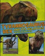 Tyrannosaurus Rex and Its Relatives
