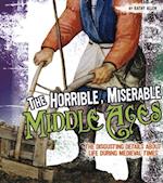 Horrible, Miserable Middle Ages