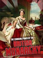 The Changing Power of the British Monarchy