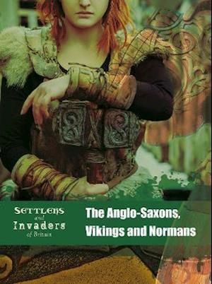 The Anglo-Saxons, Vikings and Normans