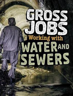 Gross Jobs Working with Water and Sewers