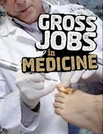 Gross Jobs in Medicine