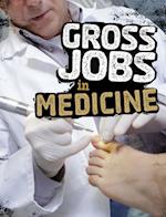 Gross Jobs in Medicine