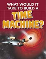 What Would it Take to Build a Time Machine?