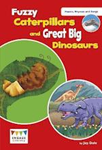 Fuzzy Caterpillars and Great Big Dinosaurs