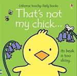 That's not my chick…