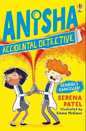 Anisha, Accidental Detective: School's Cancelled