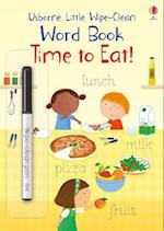 Little Wipe-Clean Word Book Time to Eat!