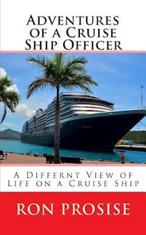 Adventures of a Cruise Ship Officer