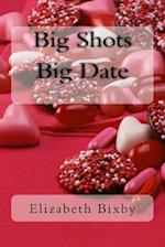 Big Shots Big Date