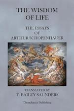 The Wisdom of Life - The Essays of Arthur Schopenhauer