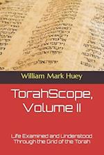 TorahScope, Volume II: Life Examined and Understood Through the Grid of the Torah 