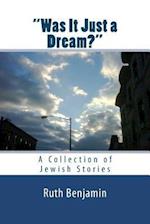 "was It Just a Dream?" - A Collection of Jewish Stories