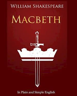 Macbeth in Plain and Simple English