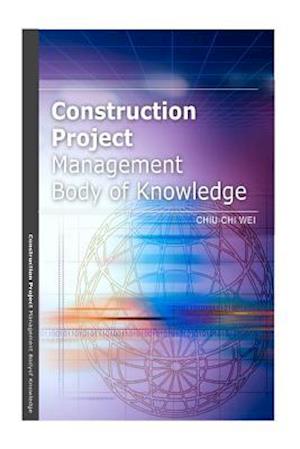 Construction Project Management Body of Knowledge