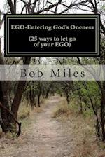 Ego-Entering God's Oneness (25 Ways to Let Go of Your Ego)