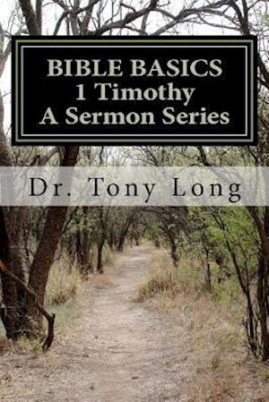 Bible Basics 1 Timothy a Sermon Series