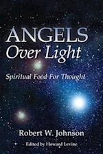 Angels Over Light; Spiritual Food for Thought