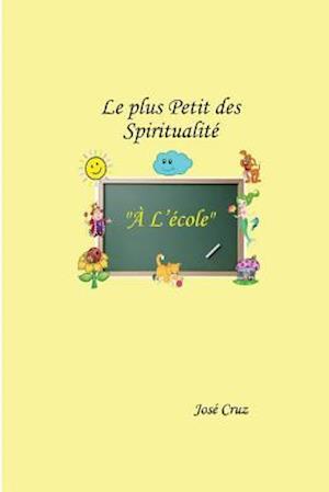 Le Plus Petit Des Spiritualité À l'École