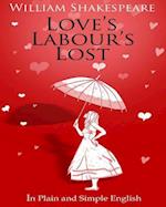 Love's Labour's Lost in Plain and Simple English