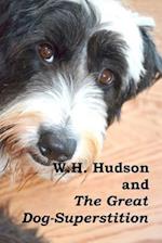W.H. Hudson and the Great Dog-Superstition
