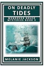 On Deadly Tides: A Wendover House Mystery 