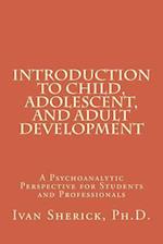 Introduction to Child, Adolescent, and Adult Development