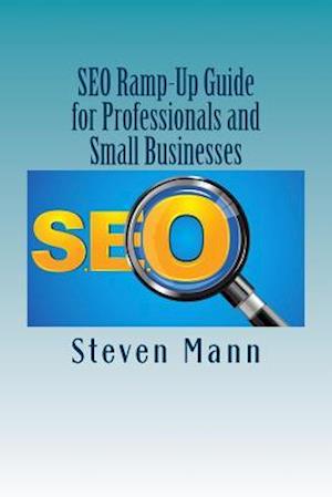 SEO Ramp-Up Guide for Professionals and Small Businesses