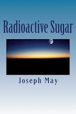 Radioactive Sugar